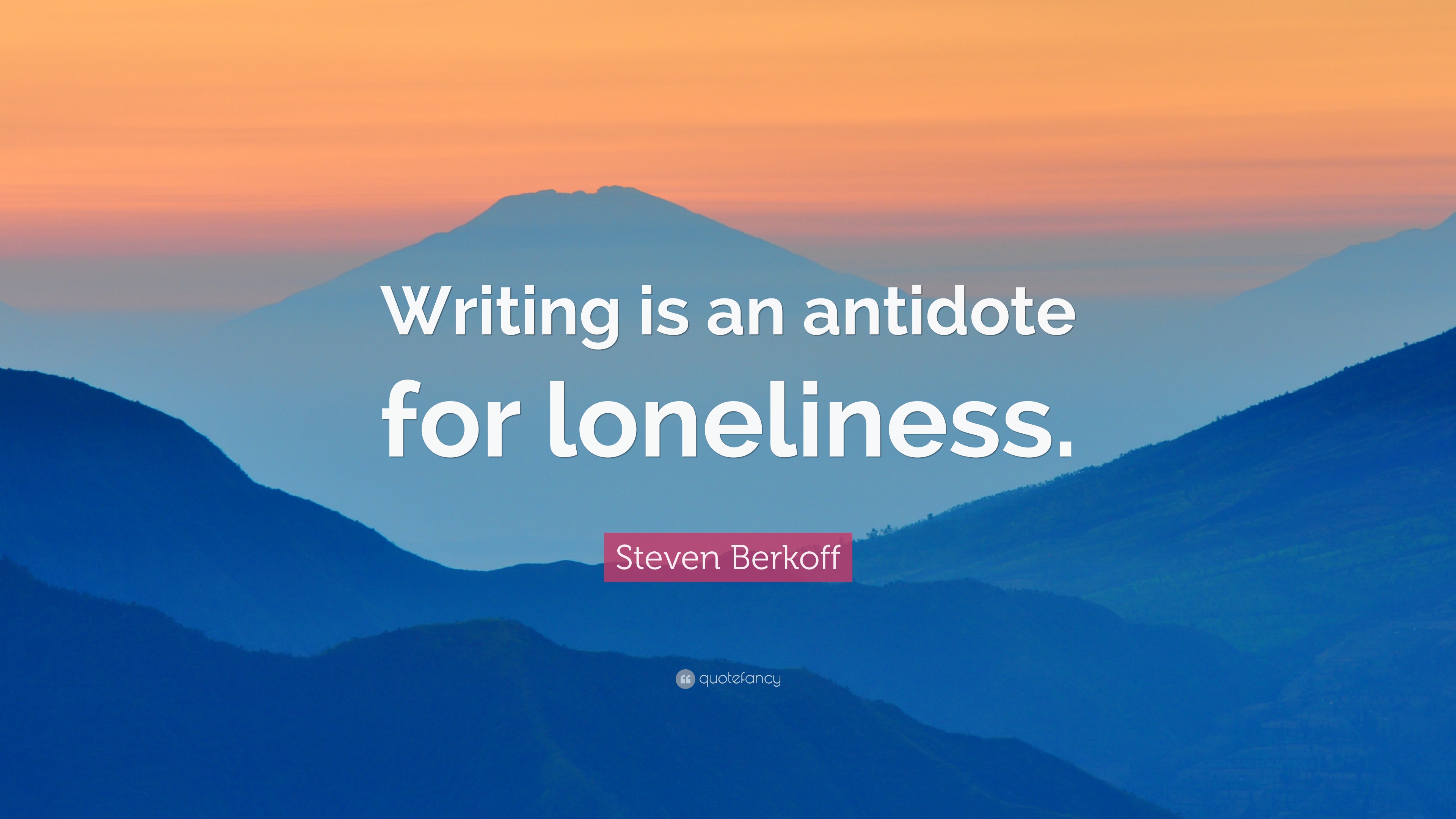 1596164-steven-berkoff-quote-writing-is-an-antidote-for-loneliness